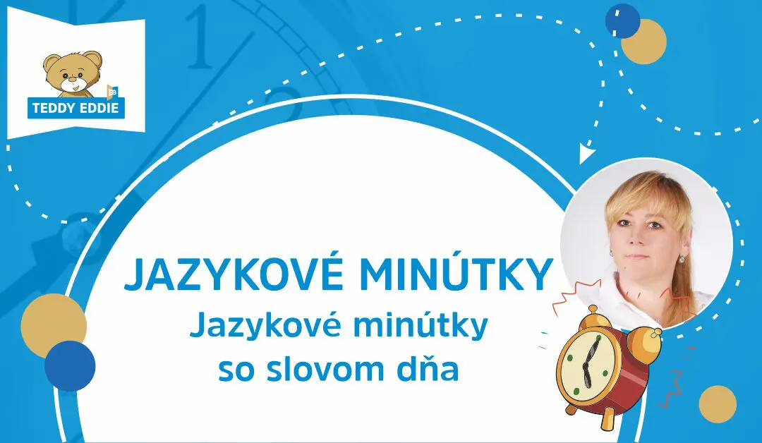 Jazykové minútky so slovom dňa